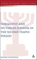 Normative And Sectarian Judaism In The Second Temple Period (Library of Second Temple Studies) 0567044416 Book Cover