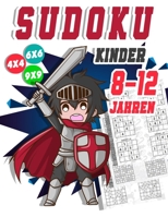 Sudoku Kinder 8-12 Jahren: 300 Sudoku Rätsel Im Format 9x9 In Einfach, Mittel Und Schwer B08KQ3HLF6 Book Cover