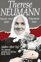 Therese Neumann: Mystic and Stigmatist (1892-1962) 0895552418 Book Cover