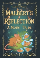 Malbert's Reflection: A Mouse Tail B0GTRSDF2Z Book Cover
