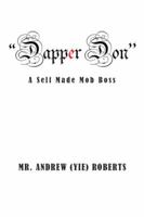 Dapper Don: A Self Made Mob Boss 1514414309 Book Cover