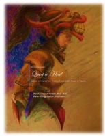 Quest to Heal: A Guide to Healing Your History of Loss, Grief, Abuse, or Trauma 0692653600 Book Cover