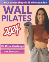 Wall Pilates Workouts for Women: A 28-Day Challenge | Step-By-Step Exercises to Tone Your Glutes, Abs and to Increase Strength, Flexibility, Balance B0CSF6WCMY Book Cover