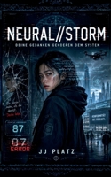 Neural//Storm: Deine Gedanken gehören dem System (German Edition) 3696383244 Book Cover