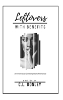 Leftovers With Benefits: An Interracial Contemporary Romance B084P858GT Book Cover