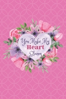 You Make My Heart Bloom: Pretty Floral Rose Watercolor Heart B084DH5JQ8 Book Cover