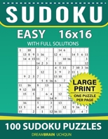 Sudoku 16 x 16: 100 EASY Sudoku puzzles - LARGE PRINT - One Puzzle Per Page With Full Solutions B08J1WLXFX Book Cover