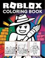 Roblox Coloring Book: The Ultimate Roblox Character Collection Coloring 7746541186 Book Cover