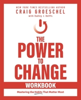 The Power to Change Workbook: Mastering the Habits That Matter Most 0310150817 Book Cover