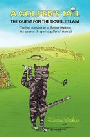 A Golfer's Tail: The Quest for the Double Slam 098260291X Book Cover