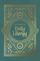 The Book of Daily Liturgy 0736994637 Book Cover