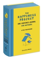 The Happiness Project One-Sentence Journal for Mothers 0385348657 Book Cover