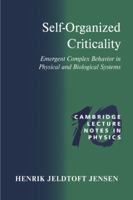 Self-Organized Criticality: Emergent Complex Behavior in Physical and Biological Systems 0521483719 Book Cover