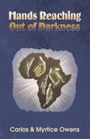 Hands Reaching Out of Darkness 0741430770 Book Cover