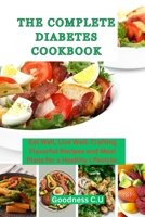 THE COMPLETE DIABETES COOKBOOK: Eat Well, Live Well: Crafting Flavorful Recipes and Meal Plans for a Healthy Lifestyle. B0CT8BZ6TT Book Cover