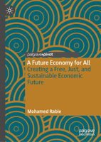 A Future Economy for All: Creating a Free, Just, and Sustainable Economic Future 3031429567 Book Cover