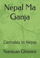 Nepal Ma Ganja: Cannabis in Nepal null Book Cover