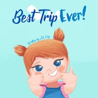 Best Trip Ever 0578527189 Book Cover