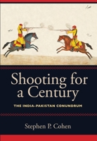 Shooting for a Century: The India-Pakistan Conundrum 0815721862 Book Cover