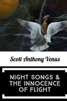 Night Songs & The Innocence Of Flight 1977552374 Book Cover