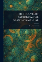 The Trouvelot Astronomical Drawings Manual 1023546418 Book Cover