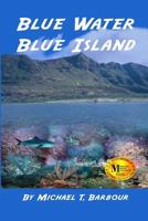 Blue Water Blue Island 0970559364 Book Cover