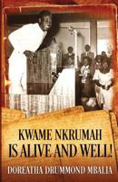 Kwame Nkrumah is Alive and Well! 1973850613 Book Cover