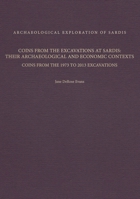 Coins from the Excavations at Sardis: Their Archaeological and Economic Contexts: Coins from the 1973 to 2013 Excavations 067498725X Book Cover