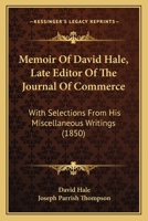 Memoir of David Hale: Late Editor of the Journal of Commerce 1146274122 Book Cover