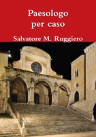 Paesologo per caso 129145652X Book Cover