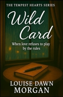 Wild Card: When Love Refuses to Play by the Rules (The Tempest Hearts Series) B0G2JSQJF8 Book Cover