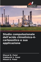 Studio computazionale dell'acido chinolinico-4-carbossilico e sua applicazione 620729176X Book Cover