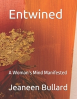 Entwined: A Woman’s Mind Manifested B0F5KDTH75 Book Cover