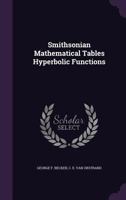 Smithsonian Mathematical Tables: Hyperbolic Functions 1146323670 Book Cover