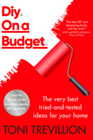 Diy. On a Budget.: The very best tried-and-tested ideas for your home 1787635589 Book Cover