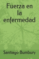 Fuerza en la enfermedad (Spanish Edition) B083XX45T1 Book Cover