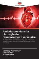 Amiodarone dans la chirurgie de remplacement valvulaire (French Edition) 6208916348 Book Cover