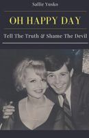 Oh, Happy Day: Tell the Truth & Shame the Devil 1795358696 Book Cover
