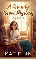 A Brandy Broot Mystery B0GRRNR9G2 Book Cover