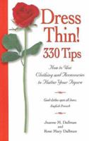 Dress Thin! 330 Tips: How to Use Clothing And Accessories to Flatter Your Figure 0970575750 Book Cover