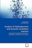 Analysis of Hydrodynamic and Acoustic Cavitation reactors: Numerical and experimental analysis, applications, operations and scale-up 3639286758 Book Cover