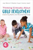 Thinking Critically about Child Development: Examining Myths and Misunderstandings 1544341938 Book Cover