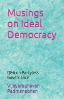 Musings on Ideal Democracy: Q&A on Partyless Governance B0977639BK Book Cover
