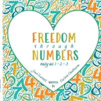 Freedom Through Numbers Easy as 1, 2, 3: Easy as 1, 2, 3 173599152X Book Cover