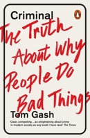 Criminal: The Truth About Why People Do Bad Things 0241960436 Book Cover