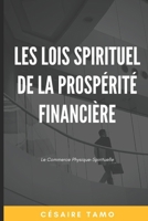 Les Lois Spirituel de la Prospérité Financière: Le commerce physique-spirituelle. 1797994522 Book Cover