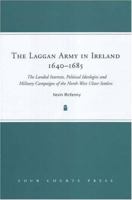 The Laggan Army in Ireland, 1640-1685: The Landed Interests,  POlitical Ideologies and Military Campaigns of the North-West Ulster Settlers (Four Courts History Classics) 185182751X Book Cover