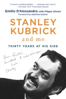Stanley Kubrick and Me: Thirty Years at His Side 1950691063 Book Cover