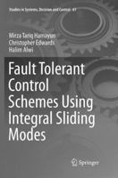 Fault Tolerant Control Schemes Using Integral Sliding Modes 3319322362 Book Cover