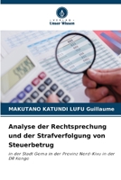 Analyse der Rechtsprechung und der Strafverfolgung von Steuerbetrug 6205781670 Book Cover